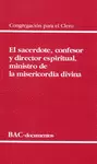 EL SACERDOTE, CONFESOR Y DIRECTOR ESPIRITUAL, MINISTRO DE LA MISERICORDIA DIVINA