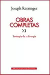 OBRAS COMPLETAS XI. TEOLOGÍA DE LA LITURGIA