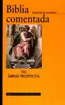 BIBLIA COMENTADA. III. LIBROS PROFÉTICOS