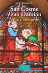 SAN COSME Y SAN DAMIÁN. VIDA Y MILAGROS SAN COSME Y SAN DAMIÁN. VIDA Y MILAGROS