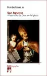 SAN AGUSTÍN. AL SERVICIO DE DIOS EN LA IGLESIA