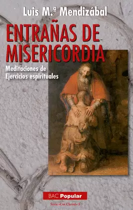ENTRAÑAS DE MISERICORDIA: MEDITACIONES DE EJERCICIOS ESPIRITUA.