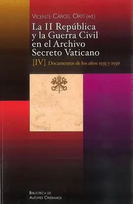 LA II REPÚBLICA Y LA GUERRA CIVIL EN EL ARCHIVO SECRETO VATICANO IV.
