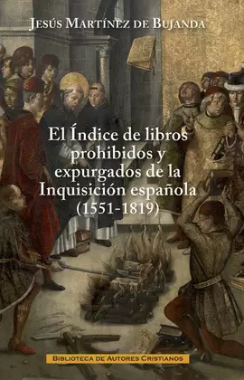 EL ÍNDIDE CE LIBROS PROHIBIDOS Y EXPURGADOS DE LA INQUISICIÓN ESPAÑOLA