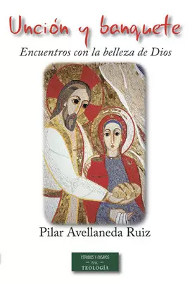 UNCION Y BANQUETE ENCUENTROS CON LA BELLEZA DE DIOS