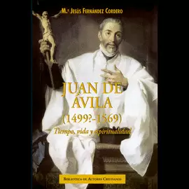 JUAN DE AVILA (1499-1569)