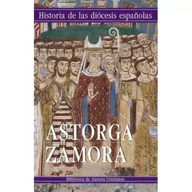 ASTORGA,ZAMORA (HISTORIA DIOCESIS ESPAÑOLAS 21)