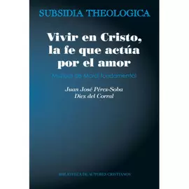 VIVIR EN CRISTO, LA FE QUE ACTÚA POR AMOR