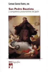 SAN PEDRO BAUTISTA Y COMPAÑEROS PROTOMARTIRES DE JAPON