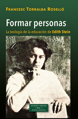 FORMAR PERSONAS TEOLOGIA DE LA EDUCACION DE EDITH STEIN