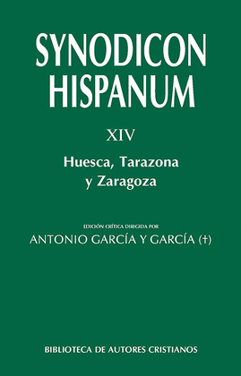 SYNODICON HISPANUM. XIV: HUESCA, TARAZONA Y ZARAGOZA