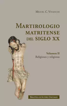 MARTIROLOGIO MATRITENSE DEL SIGLO XX II LOS RELIGIOSOS Y RE