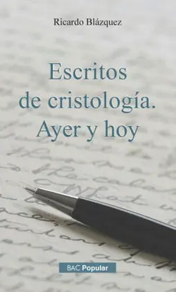 ESCRITOS DE CRISTOLOGIA. AYER Y HOY