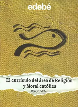EL CURRÍCULO DEL ÁREA DE RELIGIÓN Y MORAL CATÓLICA