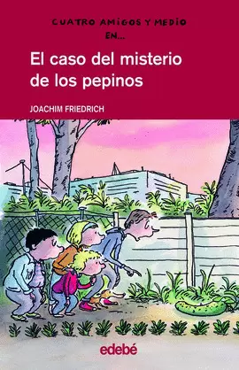 4 AMIGOS Y MEDIO EN... EL CASO DEL MISTERIO DE LOS PEPINOS
