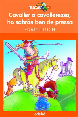 CAVALLER O CAVALLERESSA HO SABRÀS BEN DE PRESSA