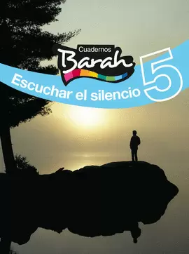 CUADERNOS BARAH 5 ESCUCHAR EL SILENCIO