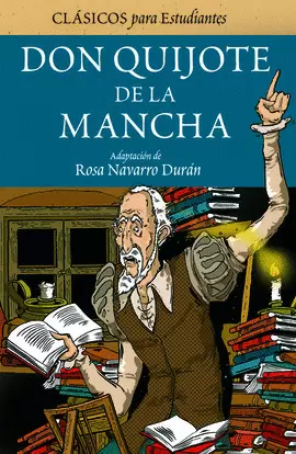 DON QUIJOTE DE LA MANCHA (ADAPTACIÓN PARA ESTUDIANTES) DON QUIJOTE DE LA MANCHA (ADAPTACIÓN PARA ESTUDIANTES)