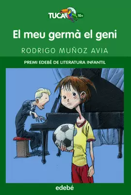 EL MEU GERMÀ EL GENI (PREMI EDEBÉ DEL LIT. INFANTIL)