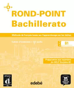 ROND-POINT BACHILLERATO B1 BIS. (CAHIER + CD)