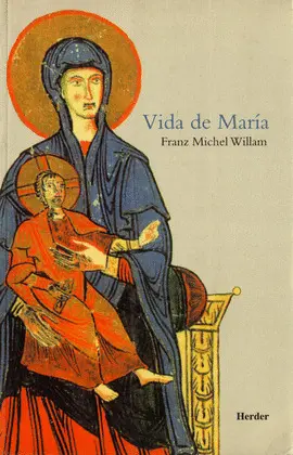 VIDA DE MARÍA: LA MADRE DE JESÚS
