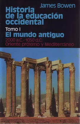 HISTORIA DE LA EDUCACIÓN OCCIDENTAL. TOMO 1: EL MUNDO ANTIGUO. 200 A.C. - 1050 D