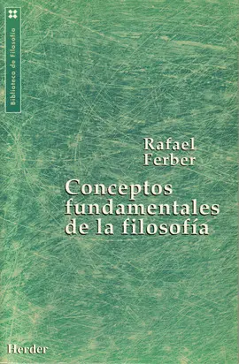 CONCEPTOS FUNDAMENTALES DE LA FILOSOFÍA CONCEPTOS FUNDAMENTALES DE LA FILOSOFÍA