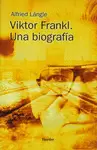 VICTOR FRANKL. UNA BIOGRAFIA VICTOR FRANKL. UNA BIOGRAFIA
