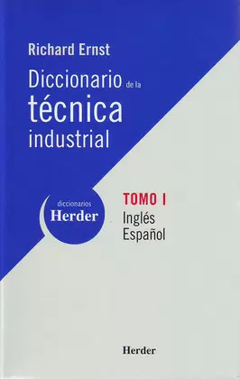 DICCIONARIO DE LA TÉCNICA INDUSTRIAL. TOMO I: INGLÉS-ESPAÑOL DICCIONARIO DE LA TÉCNICA INDUSTRIAL. TOMO I: INGLÉS-ESPAÑOL