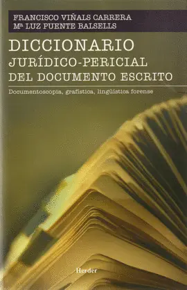 DICCIONARIO JURÍDICO-PERICIAL DEL DOCUMENTO ESCRITO