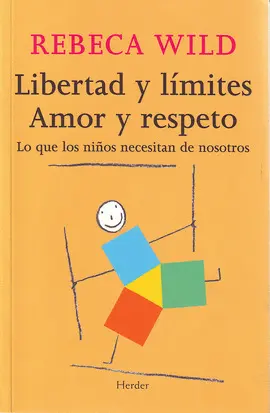 LIBERTAD Y LÍMITES. AMOR Y RESPETO LIBERTAD Y LÍMITES. AMOR Y RESPETO