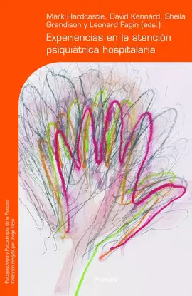 EXPERIENCIAS EN LA ATENCIÓN PSIQUIÁTRICA HOSPITALARIA EXPERIENCIAS EN LA ATENCIÓN PSIQUIÁTRICA HOSPITALARIA