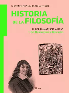 HISTORIA DE LA FILOSOFÍA II. DEL HUMANISMO A KANT 1. DEL HUMANISMO A DESCARTES