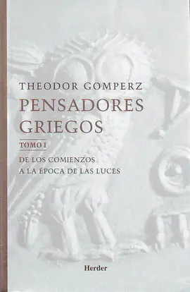 PENSADORES GRIEGOS: UNA HISTORIA DE LA FILOSOFÍA DE LA ANTIGÜEDAD
