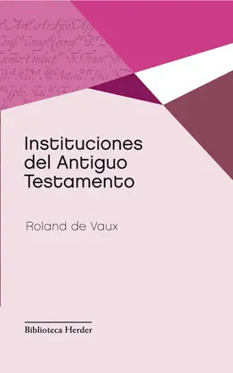 INSTITUCIONES DEL ANTIGUO TESTAMENTO INSTITUCIONES DEL ANTIGUO TESTAMENTO