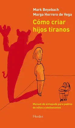 CÓMO CRIAR HIJOS TIRANOS CÓMO CRIAR HIJOS TIRANOS