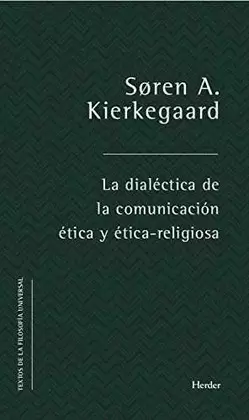 LA DIALÉCTICA DE LA COMUNICACIÓN ÉTICA Y ÉTICO-RELIGIOSA
