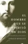 EL HOMBRE QUE SE CONVIRTIÓ EN DIOS