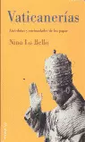 VATICANERÍAS, ANÉCDOTAS Y CURIOSIDADES DE LOS PAPAS