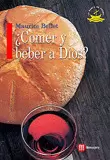 COMER Y BEBER A DIOS?