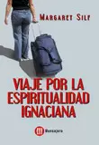 VIAJE POR LA ESPIRITUALIDAD IGNACIANA