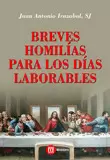 BREVES HOMILIAS PARA LOS DIAS LABORABLES