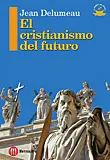 CRISTIANISMO DEL FUTURO, EL