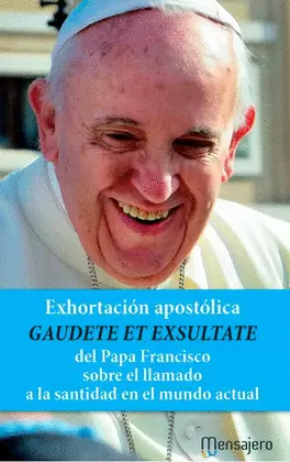 GAUDETE ET EXSULTATE EXHORTACION APOSTOLICA PAPA FRANCISCO