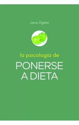 LA PSICOLOGÍA DE PONERSE A DIETA