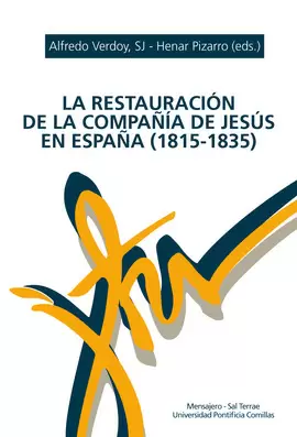 RESTAURACION DE LA COMPAÑIA DE JESUS EN ESPAÑA (1815-1835) RESTAURACION DE LA COMPAÑIA DE JESUS EN ESPAÑA (1815-1835)