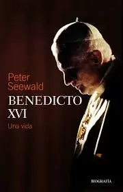 BENEDICTO XVI, UNA VIDA