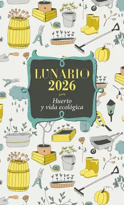 LUNARIO 2026 - HUERTO Y VIDA ECOLOGICA