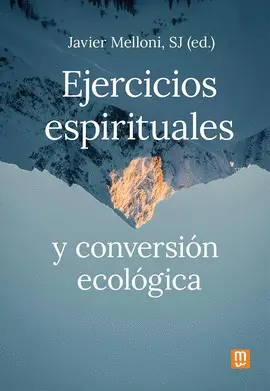 EJERCICIOS ESPIRITUALES Y CONVERSIÓN ECOLÓGICA