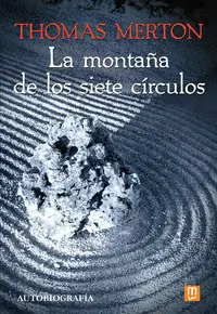 LA MONTAÑA DE LOS SIETE CÍRCULOS - TAPA BLANDA LA MONTAÑA DE LOS SIETE CÍRCULOS - TAPA BLANDA